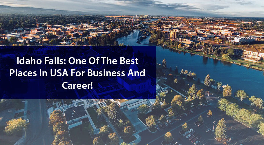 Idaho Falls One Of The Best Places In Usa For Business And Career!